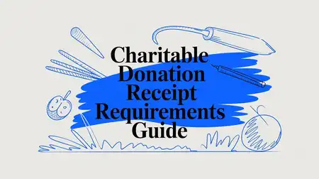 Mastering Charitable Donation Receipt Requirements: A Guide to Maximizing Your Tax Deductions