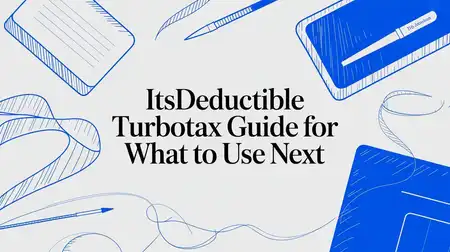 ItsDeductible TurboTax Guide for What to Use Next
